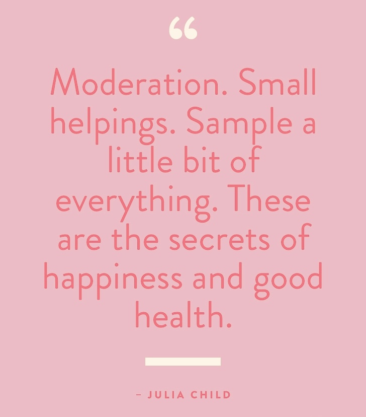 Everything in moderation…